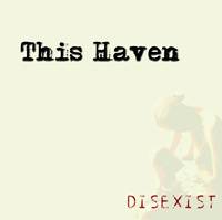 This Haven : Disexist